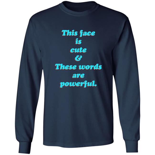 This Face Is Cute These Words Are Powerful T Shirt Cindy Noir This Face Is Cute These Words Are Powerful T Shirt Cindy Noir