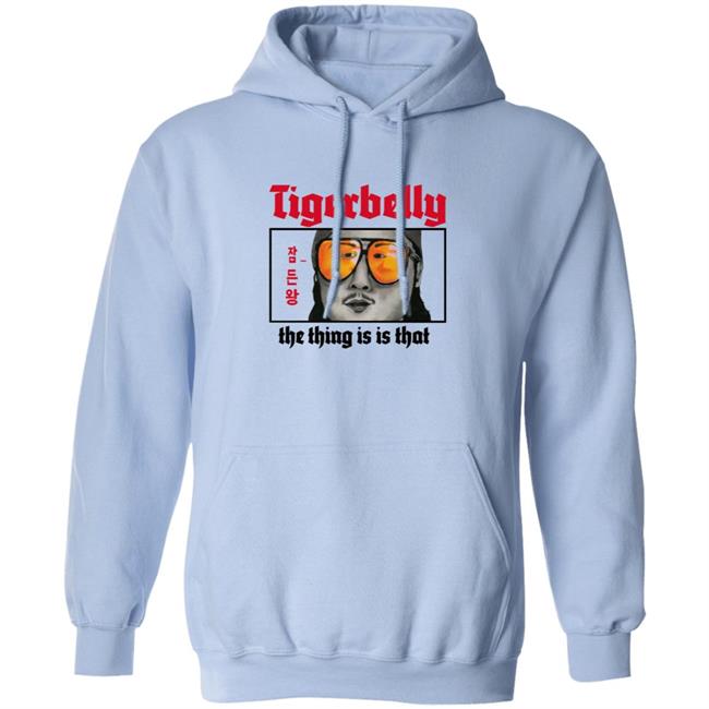 Tigerbelly The Thing Is Is That Shirt Tigerbelly The Thing Is Is That Shirt