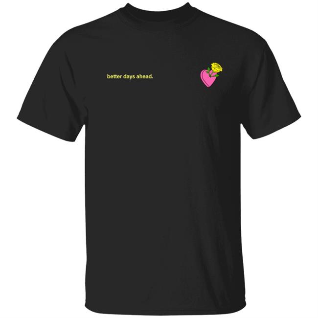 Lovestruck Tee Better Days Ahead Shirt