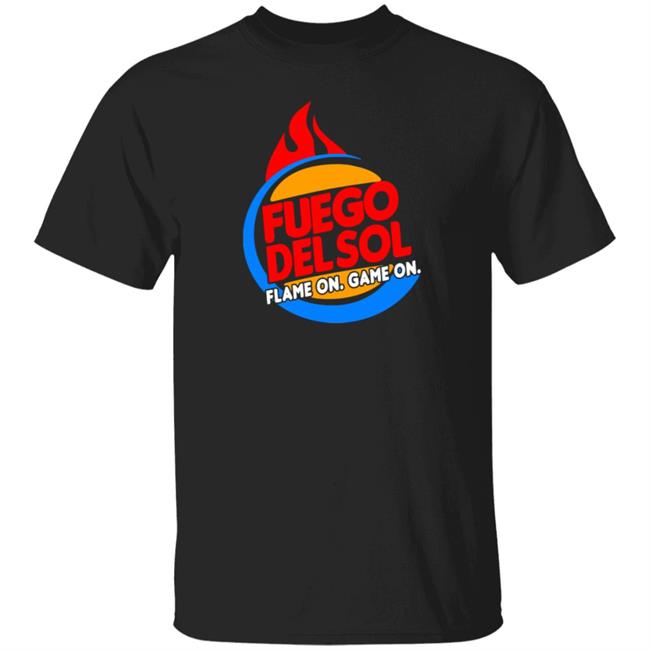 Flame Broiled Fuego Shirt