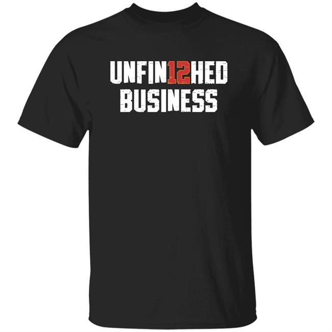 For The Bay Clothing Co Merch Tampa Bay Football Unfinished Business 12 Tee Shirt