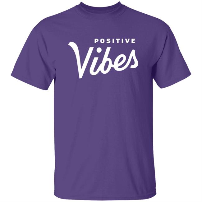 The Positive Vibe Movement Positive Vibes Shirt