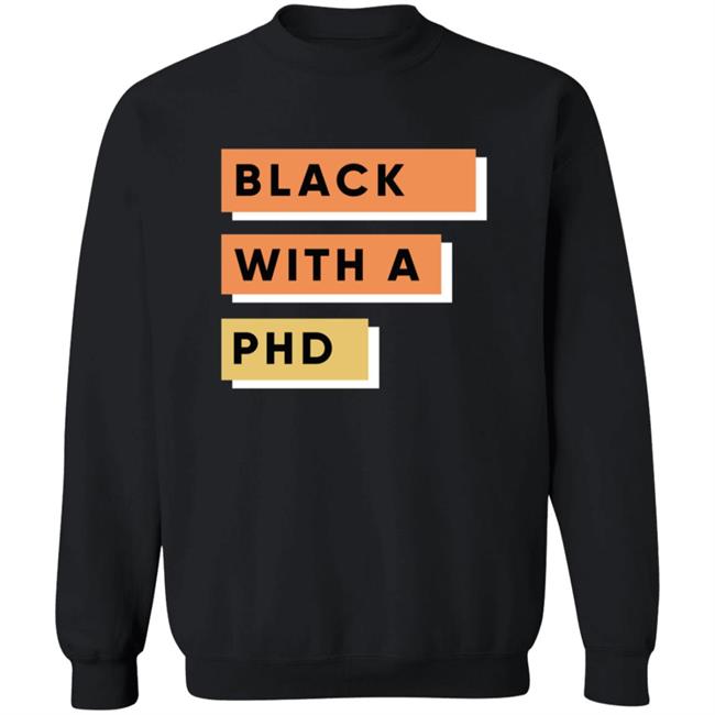 Daphneychery Black With A Phd Sweatshirt Hoodie