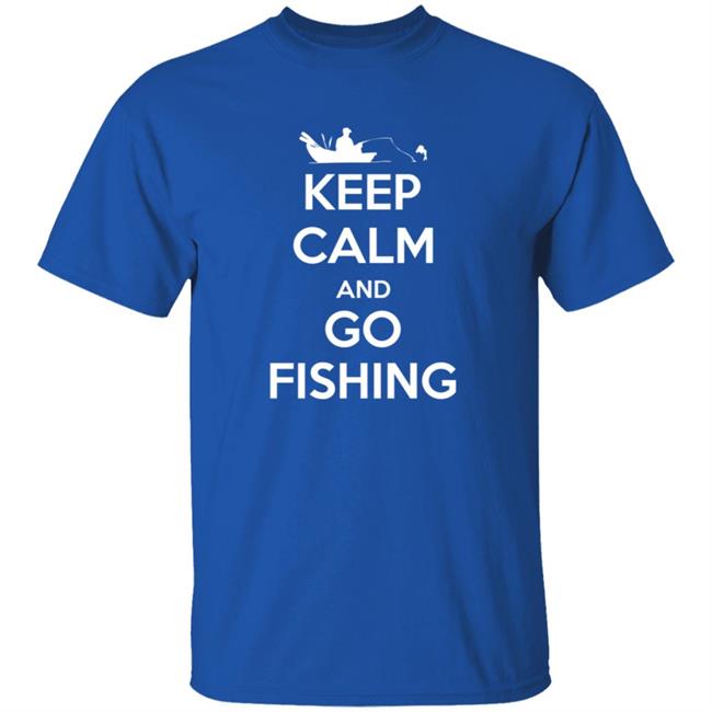 Keep Calm And Go Fishing Shirt
