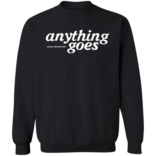 Emma Chamberlain Merch Anything Goes Emma Chamberlain Sweatshirt