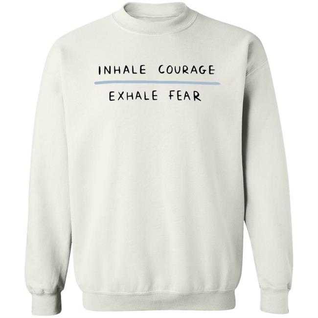Inhale Courage Exhale Fear Sweatshirt Hyungwon X Selfcareisforeveryone
