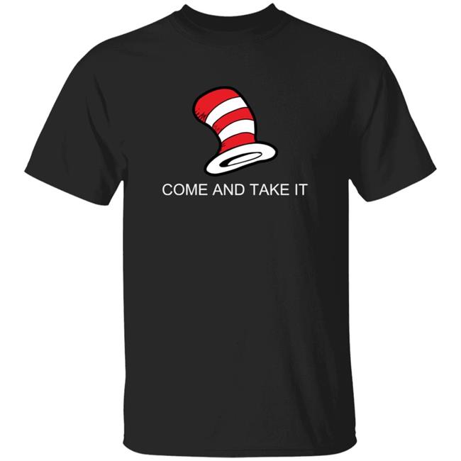 Come And Get It Cat In the Hat Shirt Ballistic INK