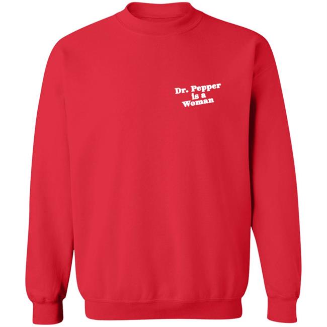 Notviking Dr Pepper Is A Woman Tee Shirt Notviking Dr Pepper Is A Woman Tee Shirt