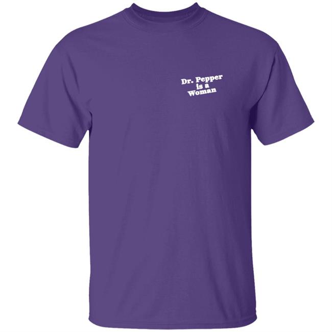 Notviking Dr Pepper Is A Woman Tee Shirt Notviking Dr Pepper Is A Woman Tee Shirt