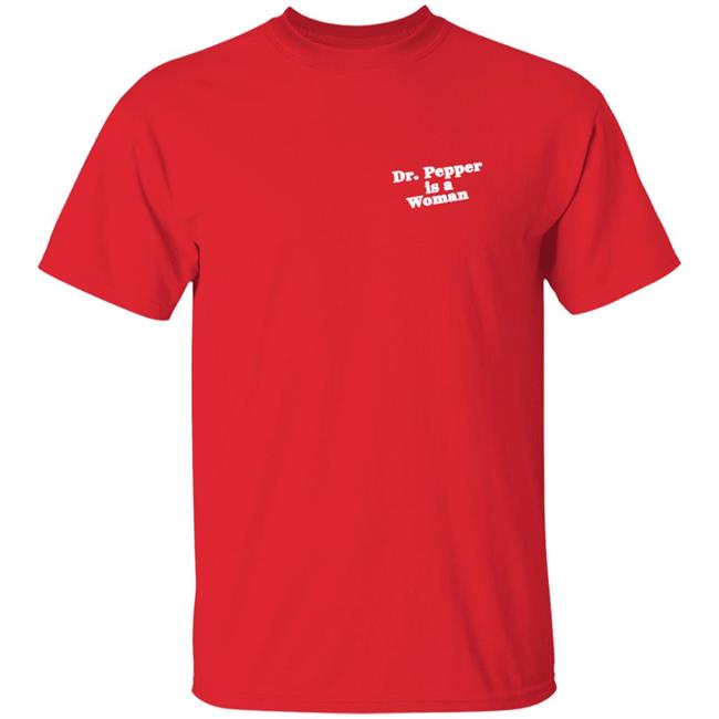 Notviking Dr Pepper Is A Woman Tee Shirt