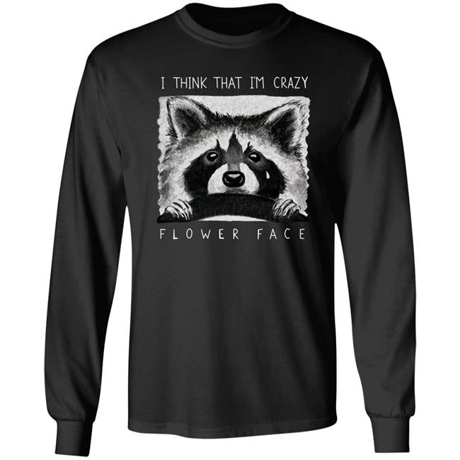 Flower Face Music Bigcartel Store I Think That I'm Crazy Flower Face Shirt Flower Face Music Bigcartel Store I Think That I'm Crazy Flower Face Shirt