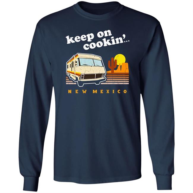 Funny Keep On Cookin' New Mexico Shirt Heisenberg Funny Keep On Cookin' New Mexico Shirt Heisenberg
