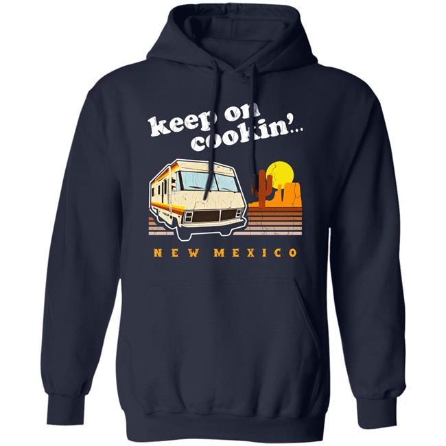Funny Keep On Cookin' New Mexico Shirt Heisenberg Funny Keep On Cookin' New Mexico Shirt Heisenberg
