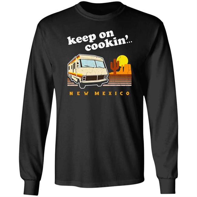 Funny Keep On Cookin' New Mexico Shirt Heisenberg Funny Keep On Cookin' New Mexico Shirt Heisenberg