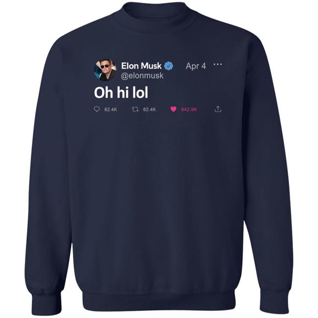 Elon Musk Tweet Oh Hi Lol T Shirt The Daily Wire Merch Elon Musk Tweet Oh Hi Lol T Shirt The Daily Wire Merch