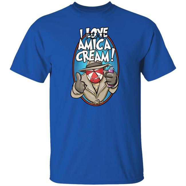 I Love Amica Cream Shirt That Umbrella Guy I Love Amica Cream Shirt That Umbrella Guy