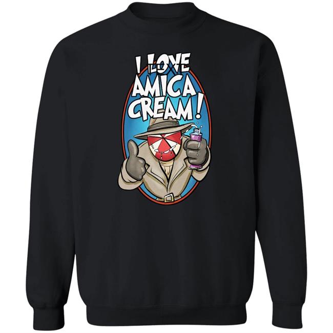 I Love Amica Cream Shirt That Umbrella Guy I Love Amica Cream Shirt That Umbrella Guy
