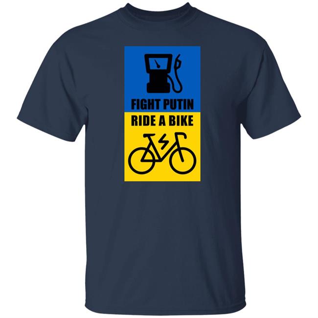 Fight Putin Ride A Bike Shirt Ukraine Fight Putin Ride A Bike Shirt Ukraine