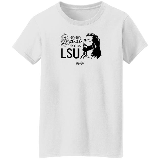 Rock City Outfitters Merch Even Jesus Hates Lsu T Shirt Rock City Outfitters Merch Even Jesus Hates Lsu T Shirt