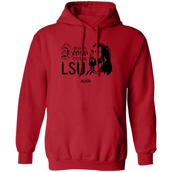 Rock City Outfitters Merch Even Jesus Hates Lsu T Shirt Rock City Outfitters Merch Even Jesus Hates Lsu T Shirt