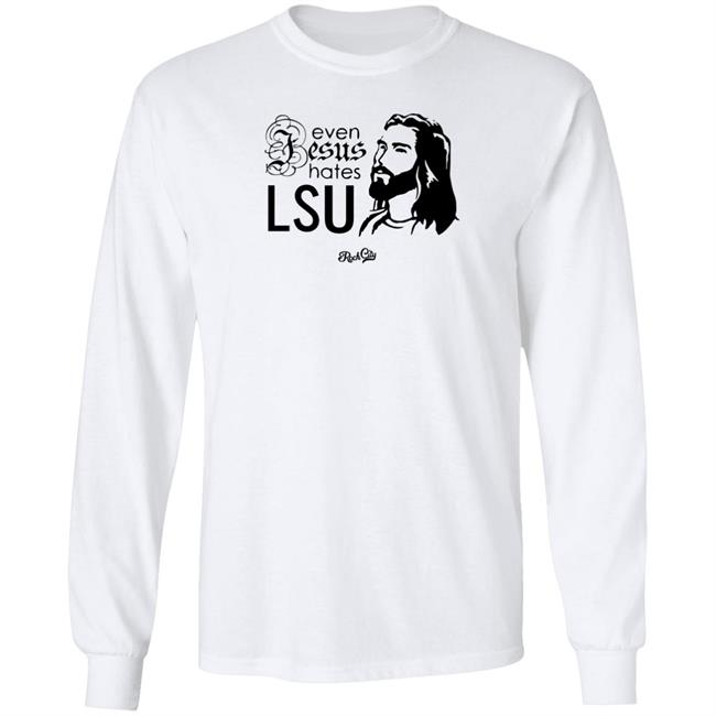 Rock City Outfitters Merch Even Jesus Hates Lsu T Shirt Rock City Outfitters Merch Even Jesus Hates Lsu T Shirt
