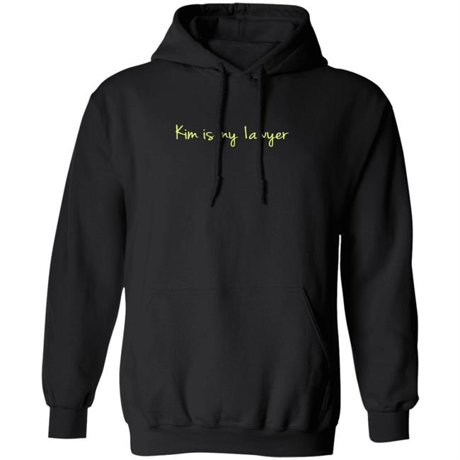 Kim Is My Lawyer Hoodie Sweatshirt