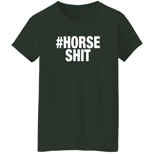 Horse Shit Merch Horse Shit Moss Shirt Jann Arden Horse Shit Merch Horse Shit Moss Shirt Jann Arden