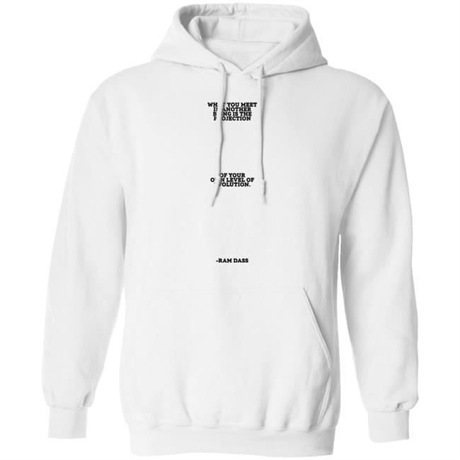 Sean Don What You Meet In Another Being Is The Projection Of Your Own Level Of Evolution Ram Dass Shirt Big Sean Sean Don What You Meet In Another Being Is The Projection Of Your Own Level Of Evolution Ram Dass Shirt Big Sean