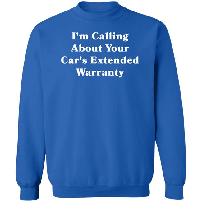 I'm Calling About Your Car's Extended Warranty Shirt Grillguy I'm Calling About Your Car's Extended Warranty Shirt Grillguy