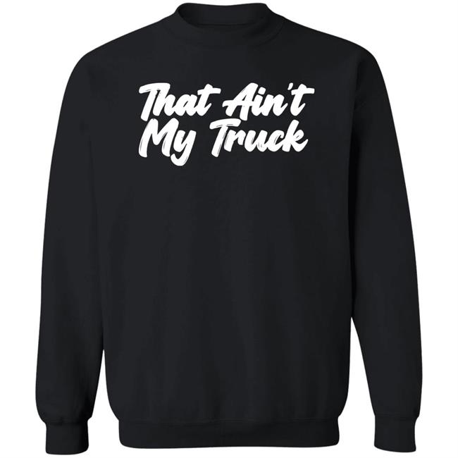 Whiskey Riff Merch That Ain't My Truck T-Shirt Whiskey Riff Merch That Ain't My Truck T-Shirt