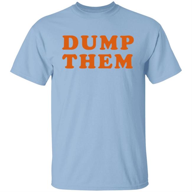 Elly Belle Shirts Dump Them Shirt