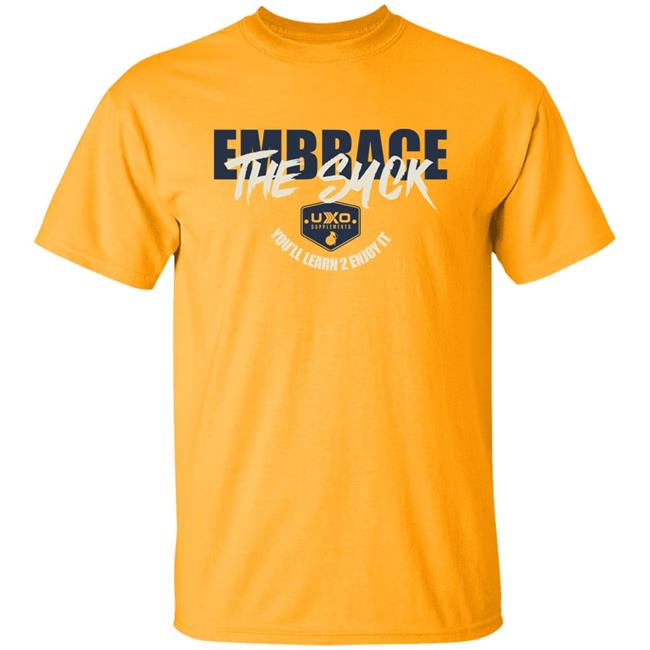 Embrace The Suck Tee Shirt Uxo Supplements Merch