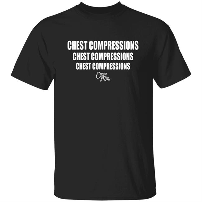 Doctor Mike Official Store Chest Compression X3 Shirt