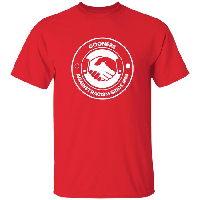 Pistol Gooners Against Racism Since 1886 Gars 1886 Shirt She Wore