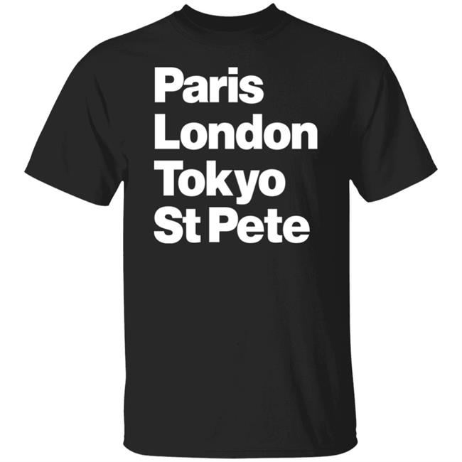 Paris London Tokyo St Pete Shirt