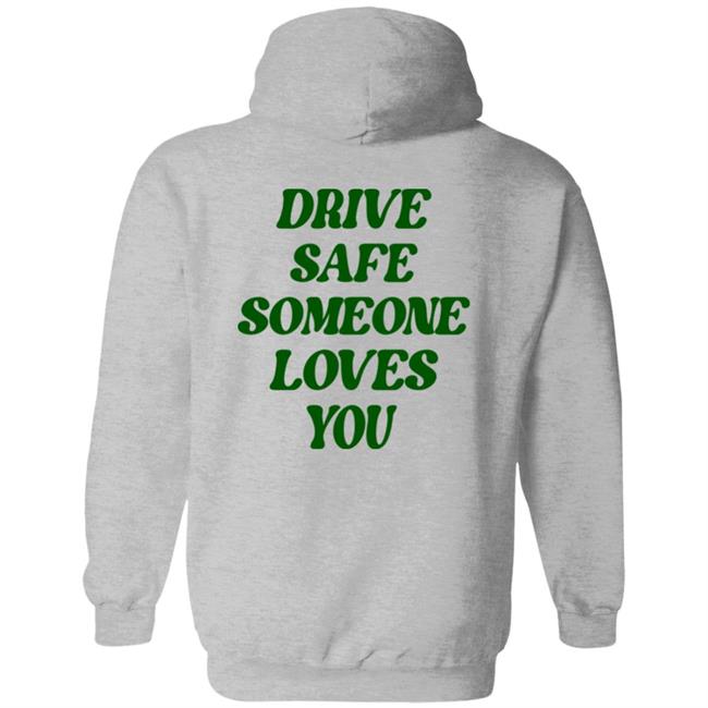 Bluejadefinds Merch Drive Safe Someone Loves You Hoodie