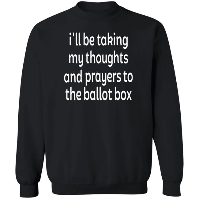 Emily Winston I'll Be Taking My Thoughts And Prayers To The Ballot Box Shirt Colin Kaepernick