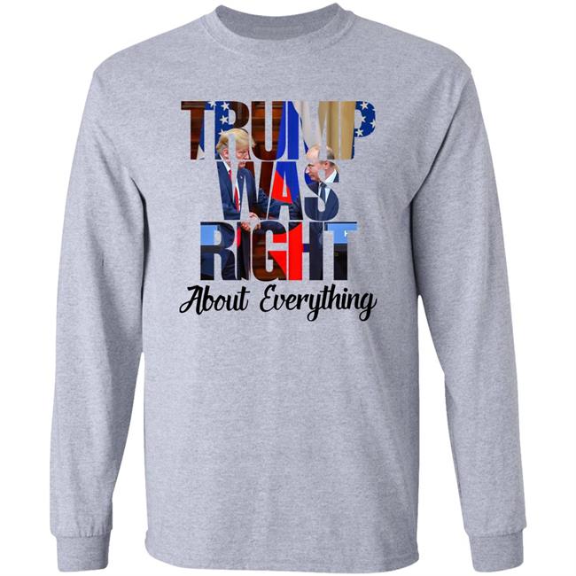 Trump Putin Trump Was Right About Everything Shirt Doug