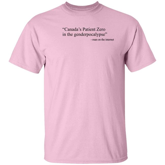 Canada's Patient Zero In The Genderpocalypse Man On The Internet Shirt Amanda Jette Knox