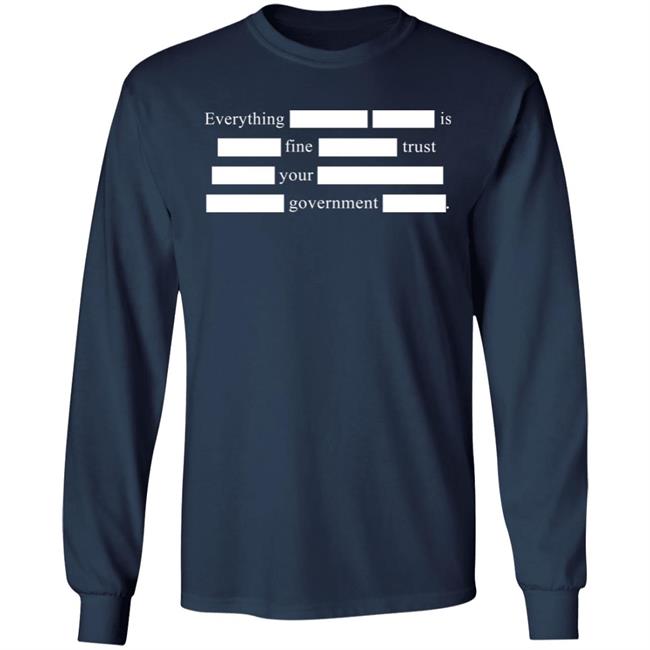 Everything Is Fine Trust Your Government T Shirt Sweet Dees Tees Merch Notsweetdeesez