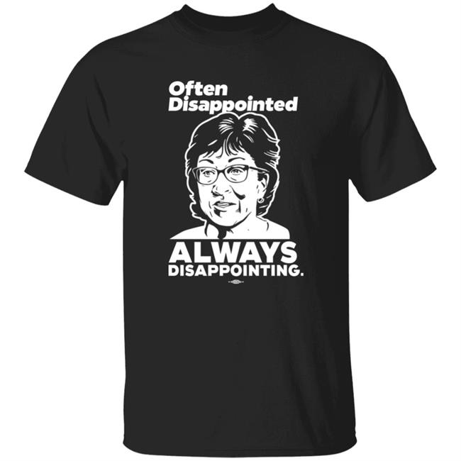 Peter Morley Maine Dems Shop Senator Susan Collins Often Disappointed Always Disappointing Shirt