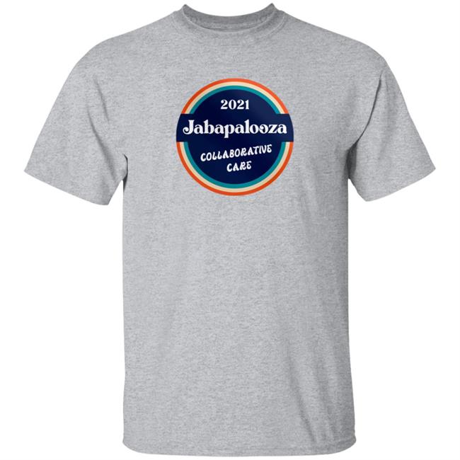 Jabapalooza Collaborative Care 2021 Shirt Jabapalooza Collaborative Care 2021 Shirt