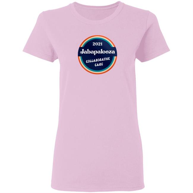 Jabapalooza Collaborative Care 2021 Shirt Jabapalooza Collaborative Care 2021 Shirt