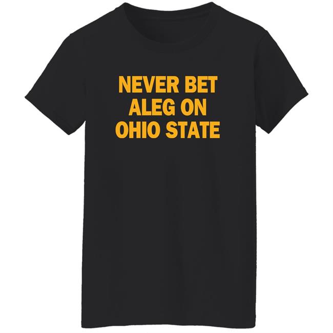 Michigan Baseball Never Bet Aleg On Ohio State Shirt Never Bet Aleg On Ohio State Shirt Michigan Baseball