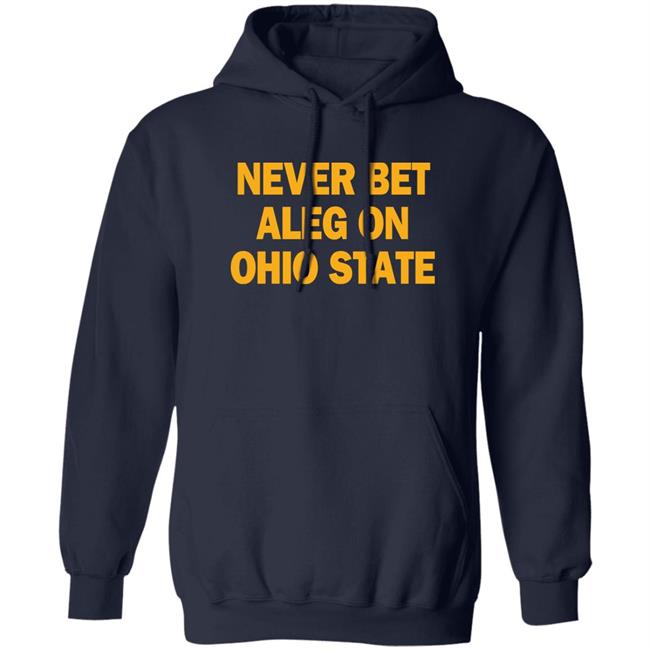Michigan Baseball Never Bet Aleg On Ohio State Shirt Never Bet Aleg On Ohio State Shirt Michigan Baseball