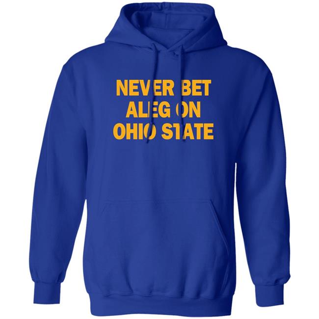 Michigan Baseball Never Bet Aleg On Ohio State Shirt Never Bet Aleg On Ohio State Shirt Michigan Baseball