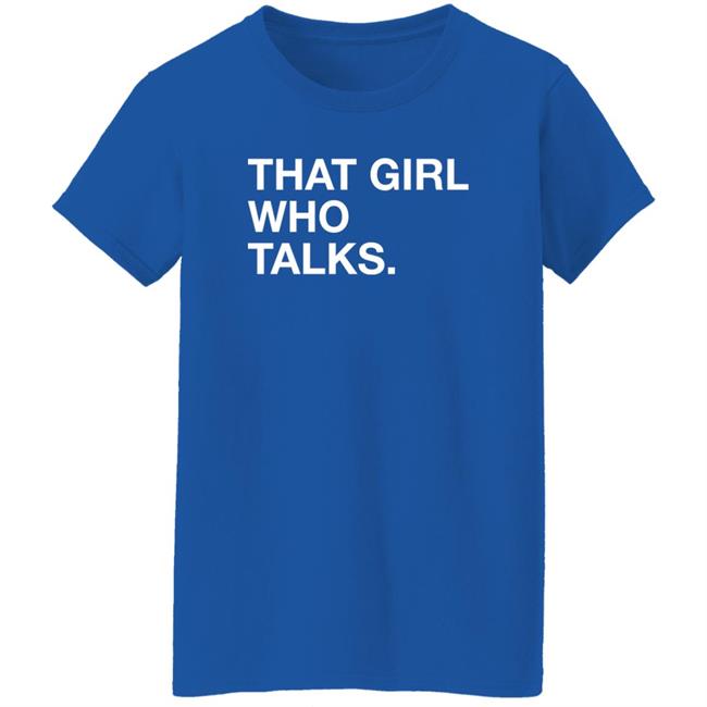 That Girl Who Talks Shirt Taylor McGregor Obvious Shirts