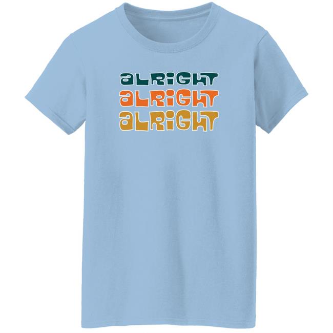 Alright Alright Alright Shirt Super70sSports Store