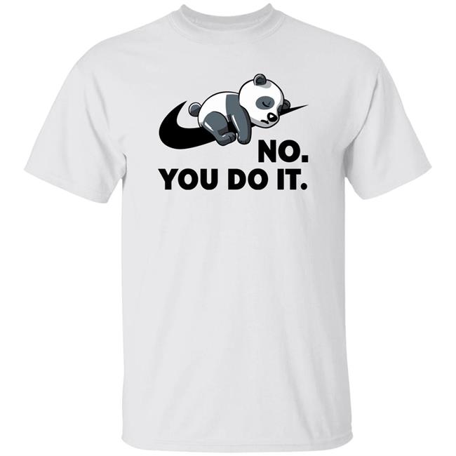 By Koalastudio No You Do It Shirt Qwertee Shop