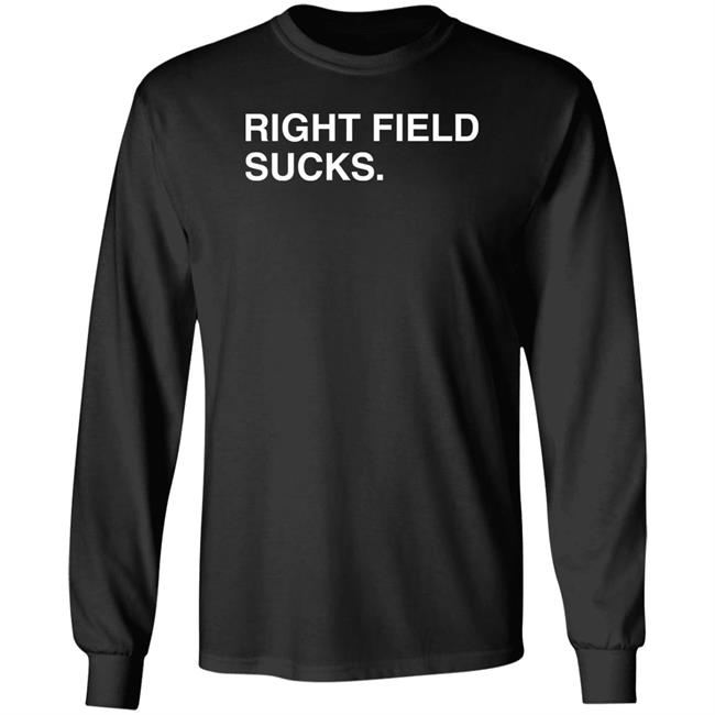 Right Field Sucks T Shirt Obvious Shirts
